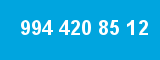 994 420 85 12
